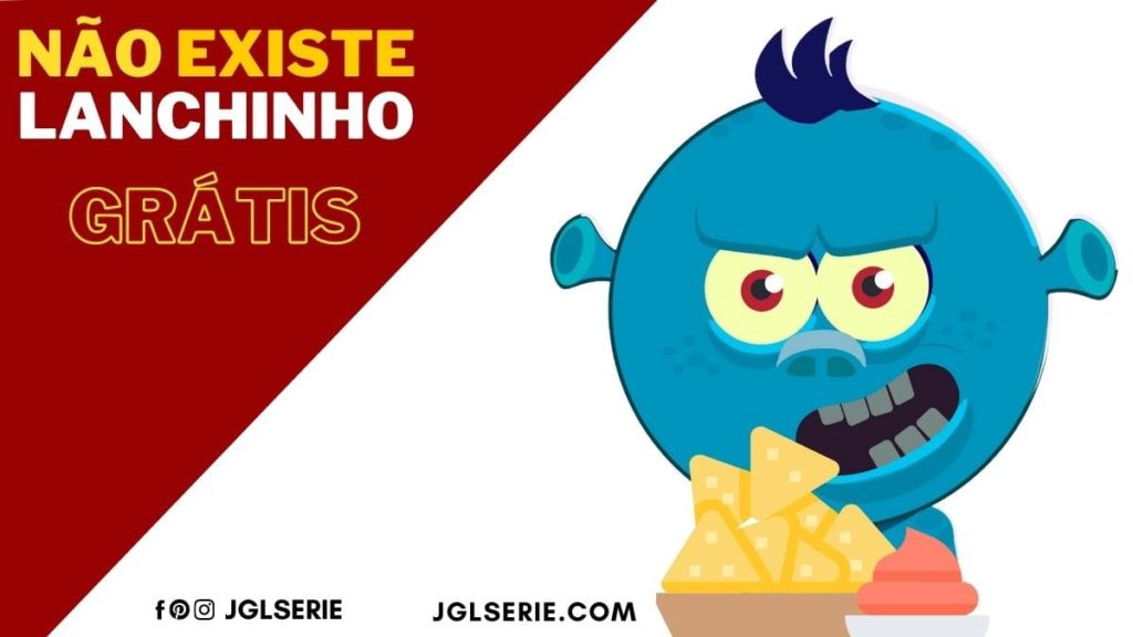 Nao exise lanchinho gratis artigo JGL serie - NÃO EXISTE LANCHINHO GRÁTIS! https://jglserie.com/wp-content/uploads/2021/01/Nao-exise-lanchinho-gratis-artigo-JGL-serie.jpg