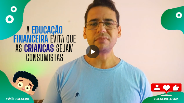 A EDUCACAO FINANCEIRA EVITA QUE AS CRIANCAS SEJAM CONSUMISTAS CAPA - A EDUCAÇÃO FINANCEIRA EVITA QUE AS CRIANÇAS SEJAM CONSUMISTAS https://jglserie.com/wp-content/uploads/2021/06/A-EDUCACAO-FINANCEIRA-EVITA-QUE-AS-CRIANCAS-SEJAM-CONSUMISTAS-CAPA.png